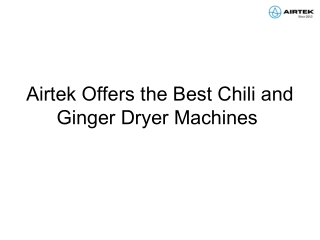 Airtek Offers the Best Chili and Ginger Dryer Machines