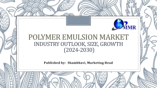Polymer Emulsion Market  Future Plans and Forecast 2030