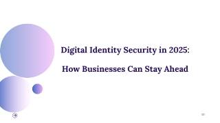 Digital Identity Security in 2025 How Businesses Can Stay Ahead