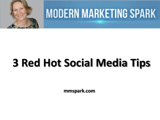 3 Red Hot Social Media Tips