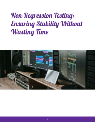 Cutting Down Testing Time: The Power of Non-Regression Testing