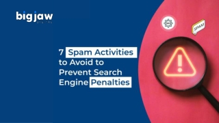 7 Spam Activities to Avoid to Prevent Search Engine Penalties