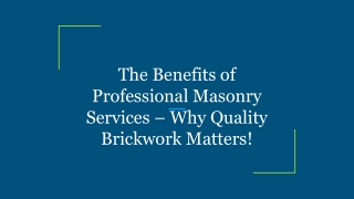The Benefits of Professional Masonry Services – Why Quality Brickwork Matters!
