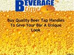 Buy Quality Beer Tap Handles To Give Your Bar A Unique Look