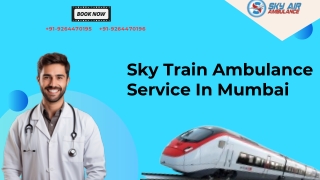 Sky Train Ambulance in Mumbai and Bangalore promises smooth and on-time transport of passengers