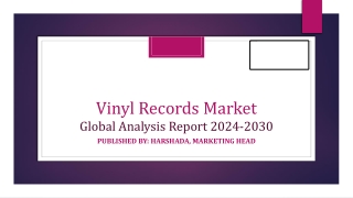 Vinyl Records Market Share, Trends and Overview | 2024-2030
