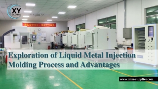 Exploration of Liquid Metal Injection Molding Process and Advantages