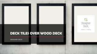 deck tiles over wood deck