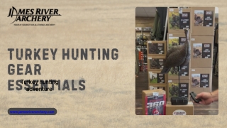 Essential Turkey Hunting Equipment with James River archery