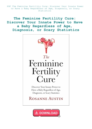 PDF The Feminine Fertility Cure Discover Your Innate Power to Have a Baby Regardless of Age  Diagnos