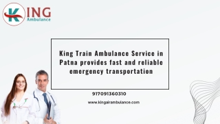 King Train Ambulance Service in Patna and Ranchi provides fast and reliable emergency transportation