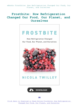 eBooks Frostbite How Refrigeration Changed Our Food  Our Planet  and Ourselves