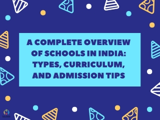 A Complete Overview of Schools in India Types, Curriculum, and Admission Tips