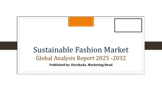 ﻿﻿﻿﻿﻿﻿Sustainable Fashion Market Share, Overview and Worth Overview | 2025-2032