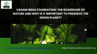Vanam India Foundation The Guardians of Nature and why is it important to preserve the Green Planet