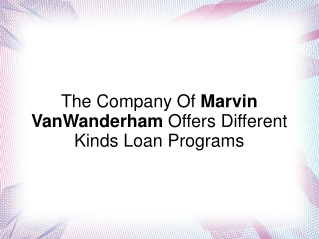 The Company Of Marvin VanWanderham Offers Different Kinds Lo