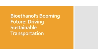 Bioethanol’s Booming Future