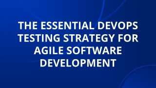 The Essential DevOps Testing Strategy for Agile Software Development
