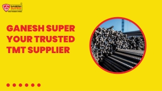 Ganesh Super - Your Trusted TMT Supplier