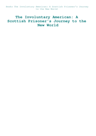Books The Involuntary American A Scottish Prisoner's Journey to the New World