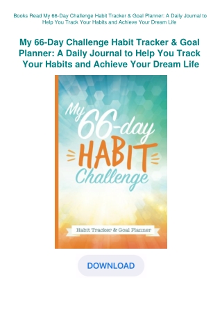 Books Read My 66-Day Challenge Habit Tracker & Goal Planner A Daily Journal to Help You Track Your H