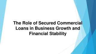 The Role of Secured Commercial Loans in Business Growth and Financial Stability