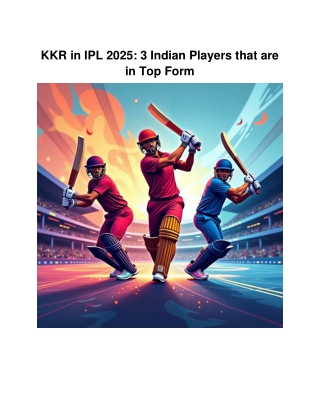 KKR in IPL 2025 3 Indian Players that are in Top Form