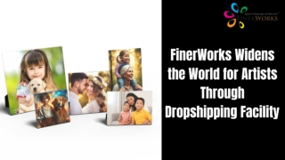 FinerWorks Widens the World for Artists Through Dropshipping Facility