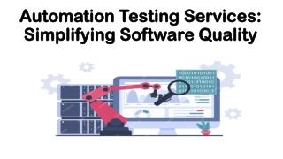 Automation Testing Services: Simplifying Software Quality