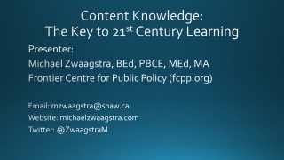 Content Knowledge: The Key to 21 st Century Learning