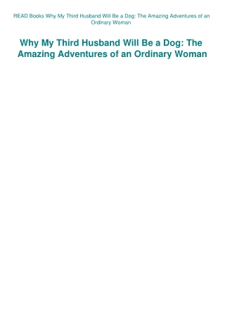 READ Books Why My Third Husband Will Be a Dog The Amazing Adventures of an Ordinary Woman