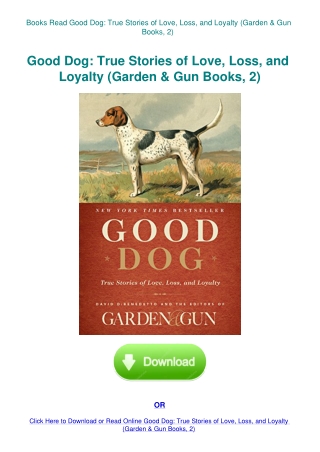 Books Read Good Dog True Stories of Love  Loss  and Loyalty (Garden & Gun Books  2)