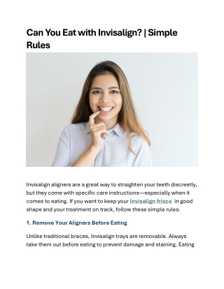 Can You Eat with Invisalign  Simple Rules