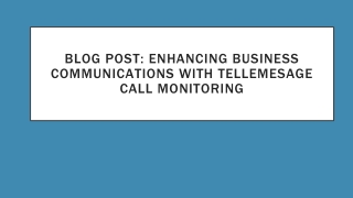 Blog Post Enhancing Business Communications with Tellemesage Call Monitoring