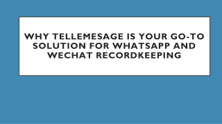 Why Tellemesage is Your Go-To Solution for WhatsApp and WeChat Recordkeeping