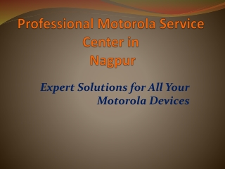 Motorola Support Services in Nagpur – Reliable & Affordable