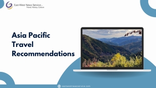 Best Asia Pacific Travel Recommendations for Your Next Adventure