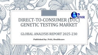 Direct-to-Consumer (DTC) Genetic Testing Market – Global Industry Analysis