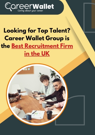 Looking for Top Talent Career Wallet Group is the Best Recruitment Firm in the UK