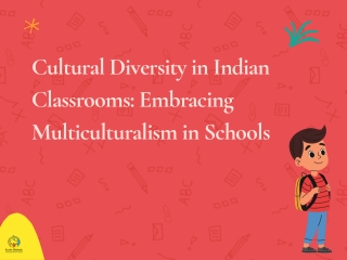 Cultural Diversity in Indian Classrooms Embracing Multiculturalism in Schools