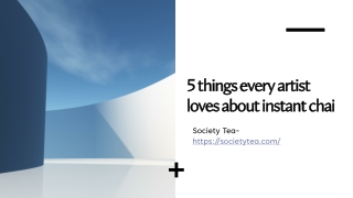 5 things every artist loves about instant chai