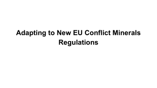 Adapting to New EU Conflict Minerals Regulations