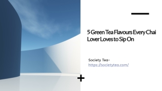 5 Green Tea Flavours Every Chai Lover Loves to Sip On