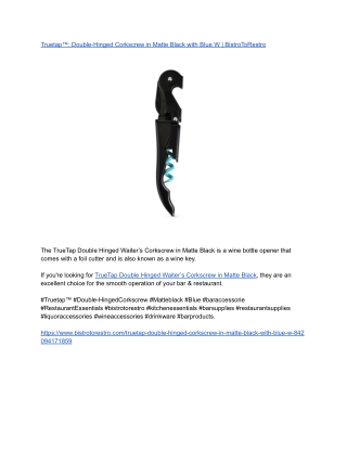 Truetap™_ Double-Hinged Corkscrew in Matte Black with Blue W _ BistroToRestro