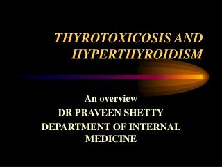 THYROTOXICOSIS AND HYPERTHYROIDISM