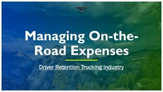 Driver Retention Trucking Industry - Managing On-the-Road Expenses