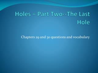 Holes – Part Two--The Last Hole