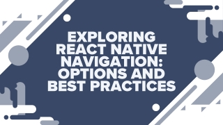 Exploring React Native Navigation Options and Best Practices
