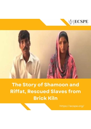 The Story of Shamoon and Riffat, Rescued Slaves from Brick Kiln