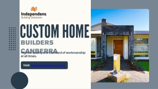 Custom Home Builders Canberra – Independent Building Solutions